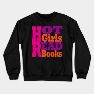 Hot Girls Read Books Crewneck Sweatshirt